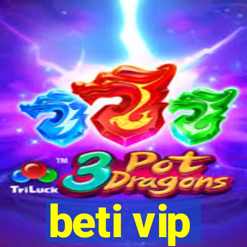 beti vip